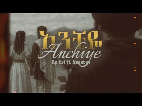 Ap Est and ንቁባይ (Nequbay)