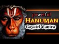 Hanuman Gayatri Mantra Om Anjaneyaya Vidmahe Most Powerful Hanuman Chant Bajrangballi Sevak