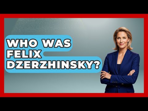 Who Was Felix Dzerzhinsky? - History of Communism