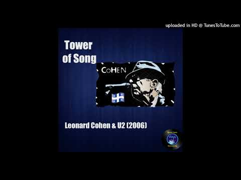 Leonard Cohen & U2 (2006) – Tower of Song (REMASTERED 2023)