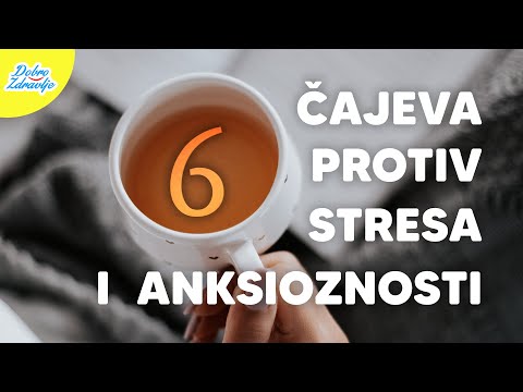 Ovih 6 Čajeva Pomažu u Borbi Protiv Stresa i Anksioznosti