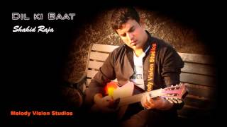 Dil Ki Baat By Shahid Raja | Official Audio | Melody Vision Studios