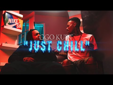 GGO Kurt - Just Chill (Official Music Video)