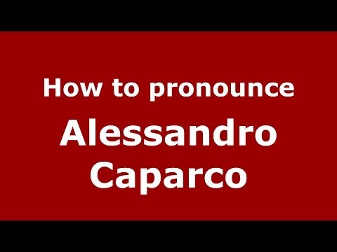 How to pronounce Alessandro Caparco (Italian/Italy)  - PronounceNames.com