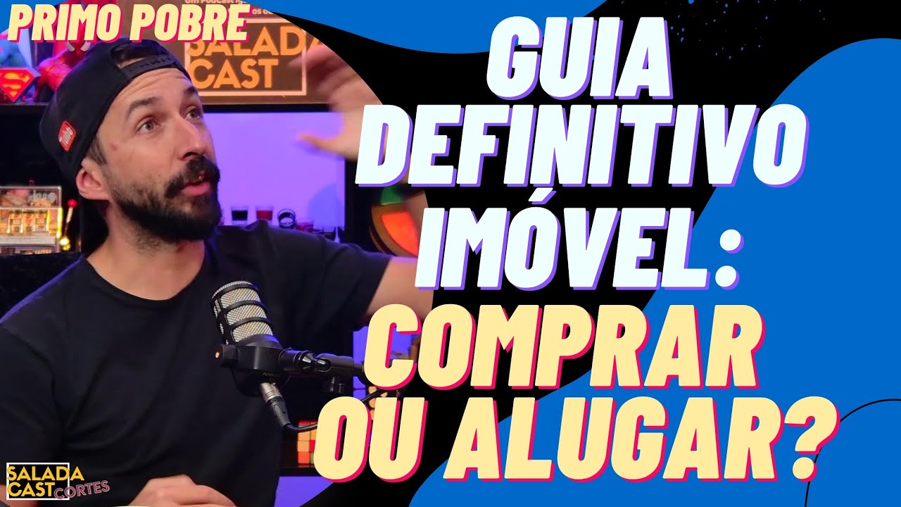 DEFINITIVO: COMPRR OU ALUGAR IMÓVEL? - PRIMO POBRE ✂️ #podcast  #cortespodcast #podcastbrasil