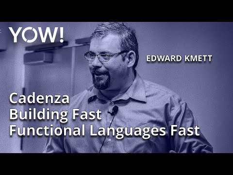 Cadenza: Building Fast Functional Languages Fast • Edward Kmett • YOW! 2020