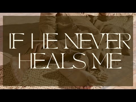 If He Never Heals Me - Pastor Josh Herring