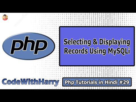 Selecting and Displaying Data From MySQL Using MySQLi in Hindi | PHP Tutorial 29