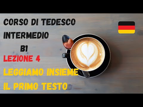 Corso di TEDESCO intermedio (B1): Lezione 4 – LEGGIAMO insieme il primo TESTO