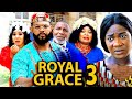 ROYAL GRACE SEASON 3-(NEW TRENDING MOVIE)Mercy Johnson & Stephen Odimgbe 2023 Latest Nollywood Movie