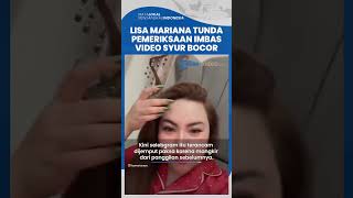 Identitas Pria Bertato dalam Video Syur Tersebar, Lisa Mariana Minta Polisi Tunda Pemeriksaan