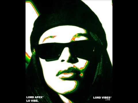 Lord Apex & lo vibe - Lord Vibes (Full EP)