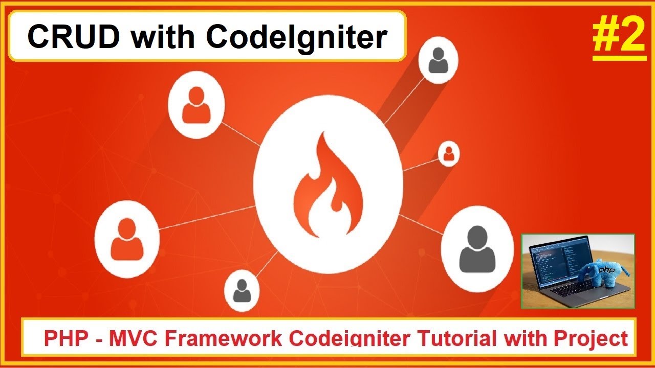 CRUD with CodeIgniter | PHP - MVC Framework CodeIgniter Tutorial with Project | Part 2