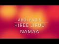 Abdi Fadis- Hiree Jiruu Namaa: New Oromo Music*