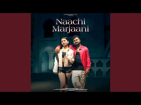Naachi Marjaani — watch video