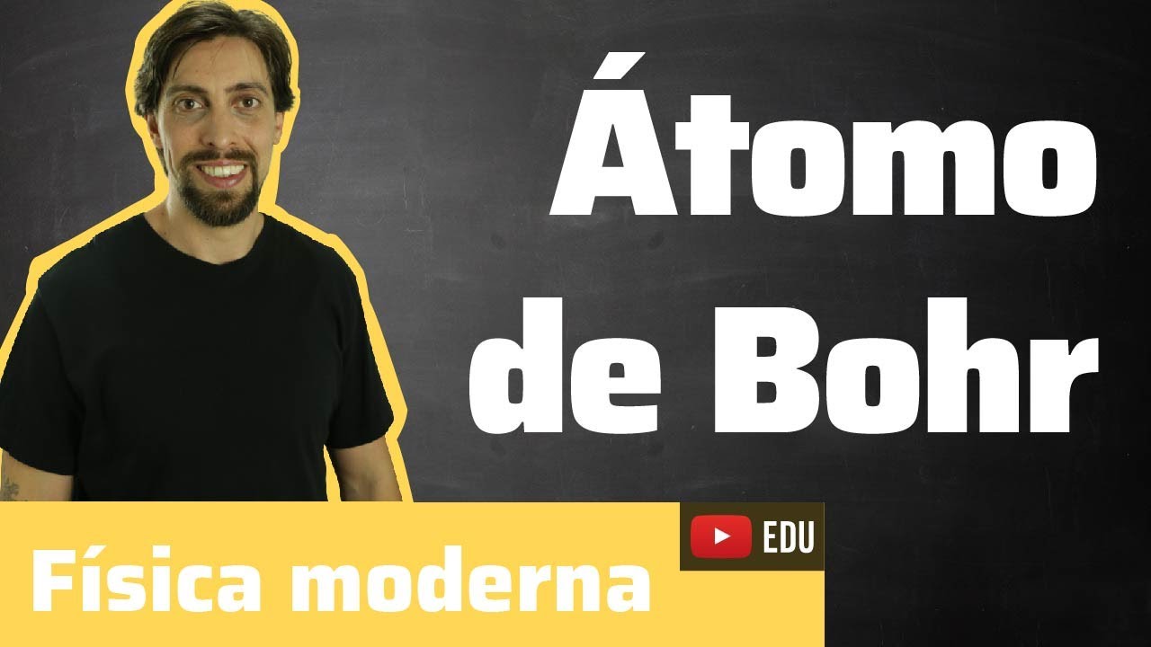 Física moderna: Átomo de Bohr | Física
