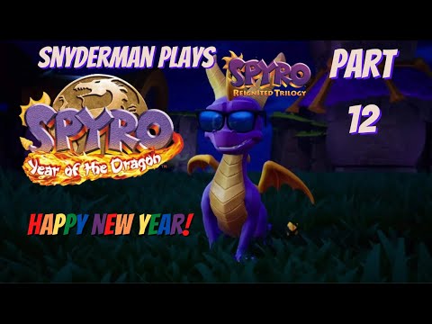 Snyderman Plays Spyro Reignited Trilogy Pt. 42 Full Playthrough- Happy New Year! (Spyro 3 Pt. 12)
