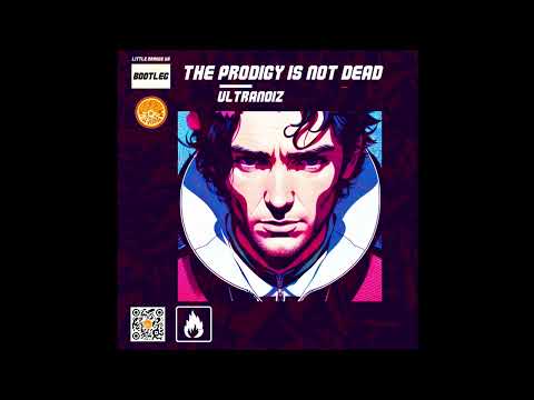 Ultranoiz — The Prodigy Is Not Dead (Little Orange UA Bootleg)