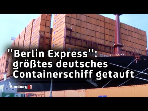 Größtes Containerschiff unter deutscher Flagge - Elke Büdenbender tauft ,,Berlin Express"