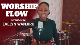 Evelyn Wanjiru - Reign Jesus | I Surrender (Worship Flow  ) [ Episode 2 ]