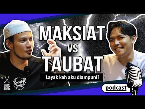 BORAK TARBIAH MAKSIAT VS TAUBAT - PODCAST EPISOD 2