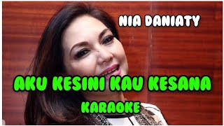 Download lagu AKU KESINI KAU KESANA- NIA DANIATY - KARAOKE #lagunostalgia  mp3