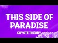 Coyote Theory This Side Of Paradise Lyrics So If You Re Lonely Darling You Re Glowing