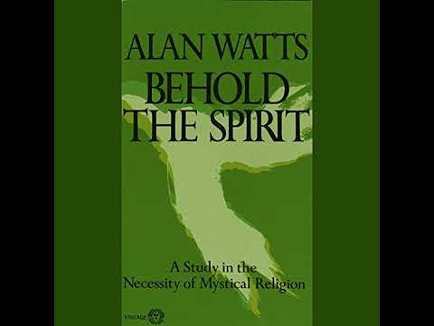Behold the Spirit: A Study in the Necessity of Mystical Religion Audiobook by Alan Watts