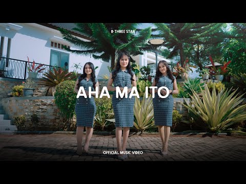 B-Three Star - Aha Ma Ito (Official Music Video)