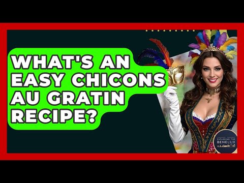 What's An Easy Chicons Au Gratin Recipe? - Exploring The Benelux