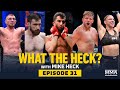 What the Heck: Gegard Mousasi, Jake Hager, Miranda Maverick, Dustin Jacoby, Johnny Campbell