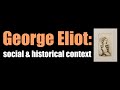 George Eliot: social & historical context