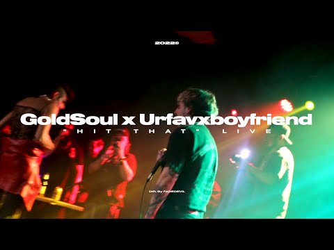 GoldSoul X UrfavxBoyfriend - Hit That (LIVE) (RAW FOOTAGE)