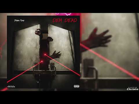 Drippy Kyng - Dem Dead (Official Audio)
