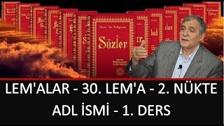 Prof. Dr. Şener Dilek - Lem'alar - 30. Lem'a - 2. Nükte - Adl İsmi - 1. Bölüm