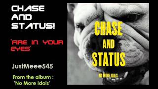 Chase &amp; Status - Fire in your eyes