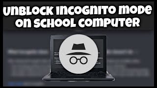 How To UNBLOCK INCOGNITO MODE On School Chromebook!