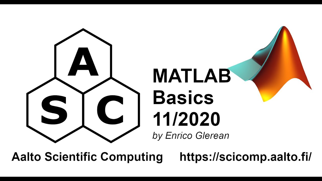 Matlab Basics 2020 1/4 - Aalto Scientific Computing