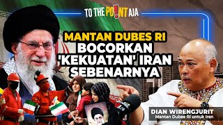 Mantan Dubes RI untuk Iran Bocorkan 'Kekuatan' Iran Sebenarnya | To The Point Aja | 02/02