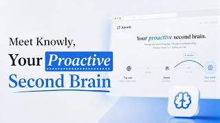 Beyond NotebookLM: Meet Knowly, Your Proactive AI Second Brain
