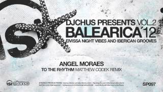 Angel Moraes - To The Rhythm (Matthew Codek Remix)