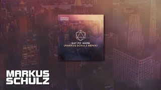 Odesza feat. Zyra - Say My Name (Markus Schulz Remix)