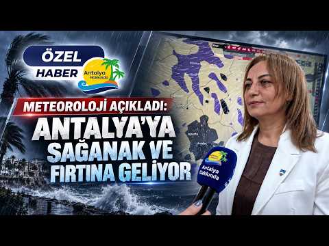 Meteoroloji açıkladı: Antalya'ya sağanak ve fırtına geliyor