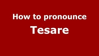 How to pronounce Tesare