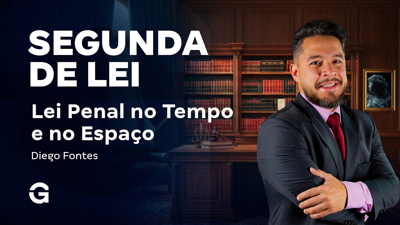Segunda de Lei | Lei Penal no Tempo e no Espaço