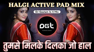 Download lagu Tumse Milke Dilka Jo Haal Dj Song | Halgi Active Pad Mix | Dj Gautam In The Mix mp3 Download lagu Tumse Milke Dilka Jo Haal Dj Song | Halgi Active Pad Mix | Dj Gautam In The Mix mp3