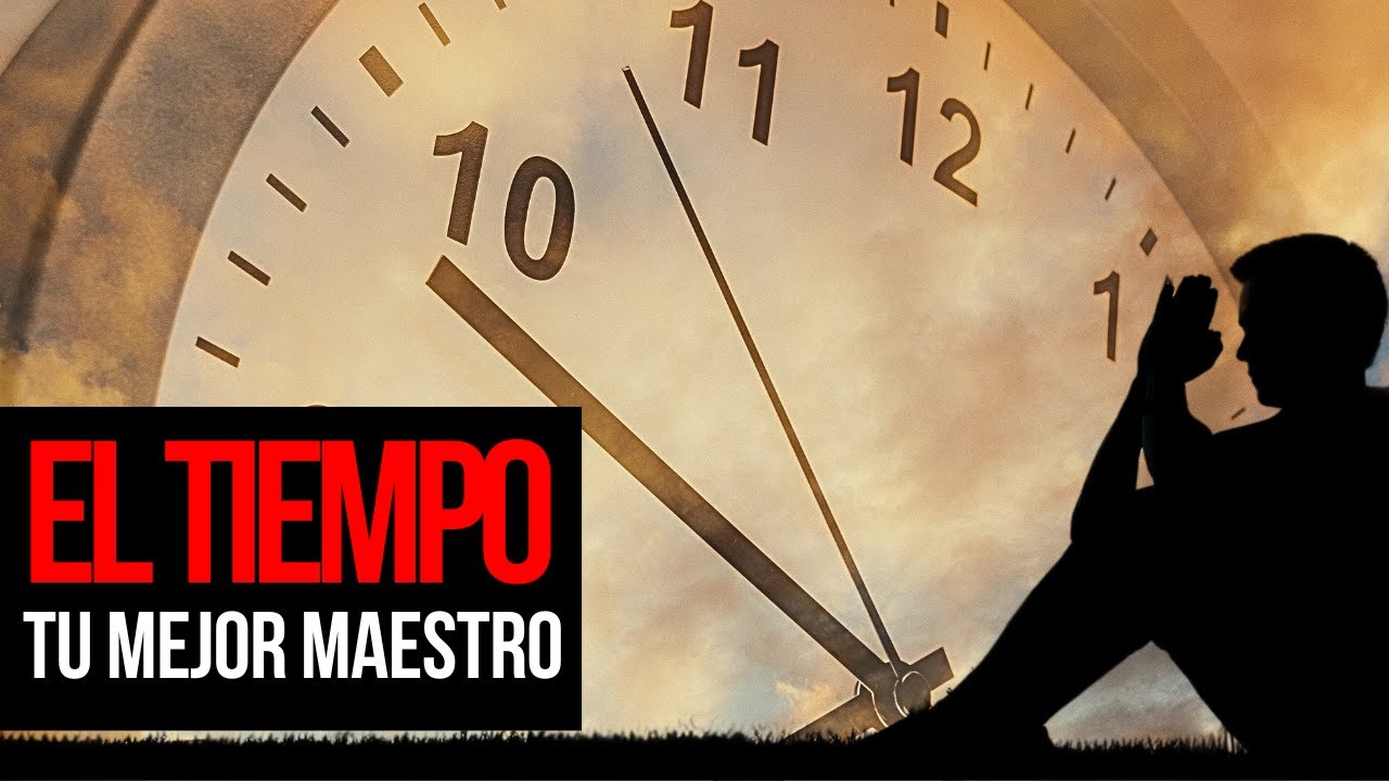 👉 EL TIEMPO: 10 Lecciones para VIVIR a PLENITUD