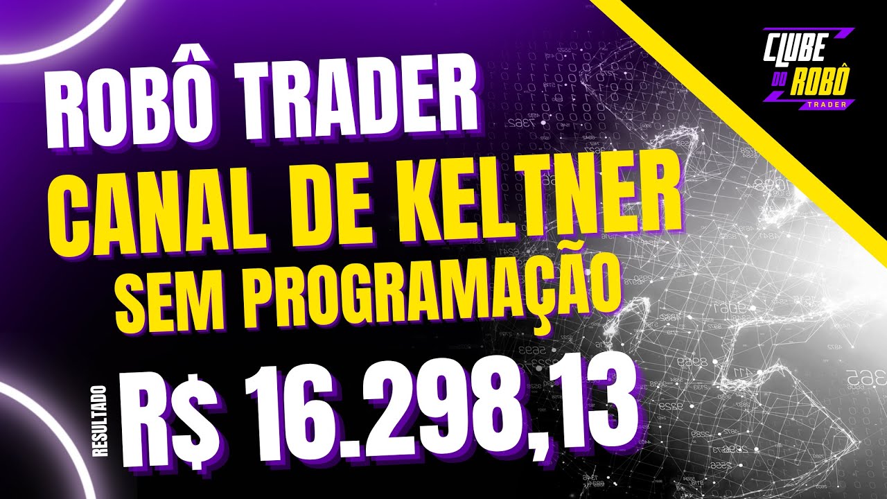 Como criar ROBÔ TRADER CANAL DE KELTNER SEM PROGRAMAÇÃO  utilizando BLOCK BUILDER no Profit e Vector