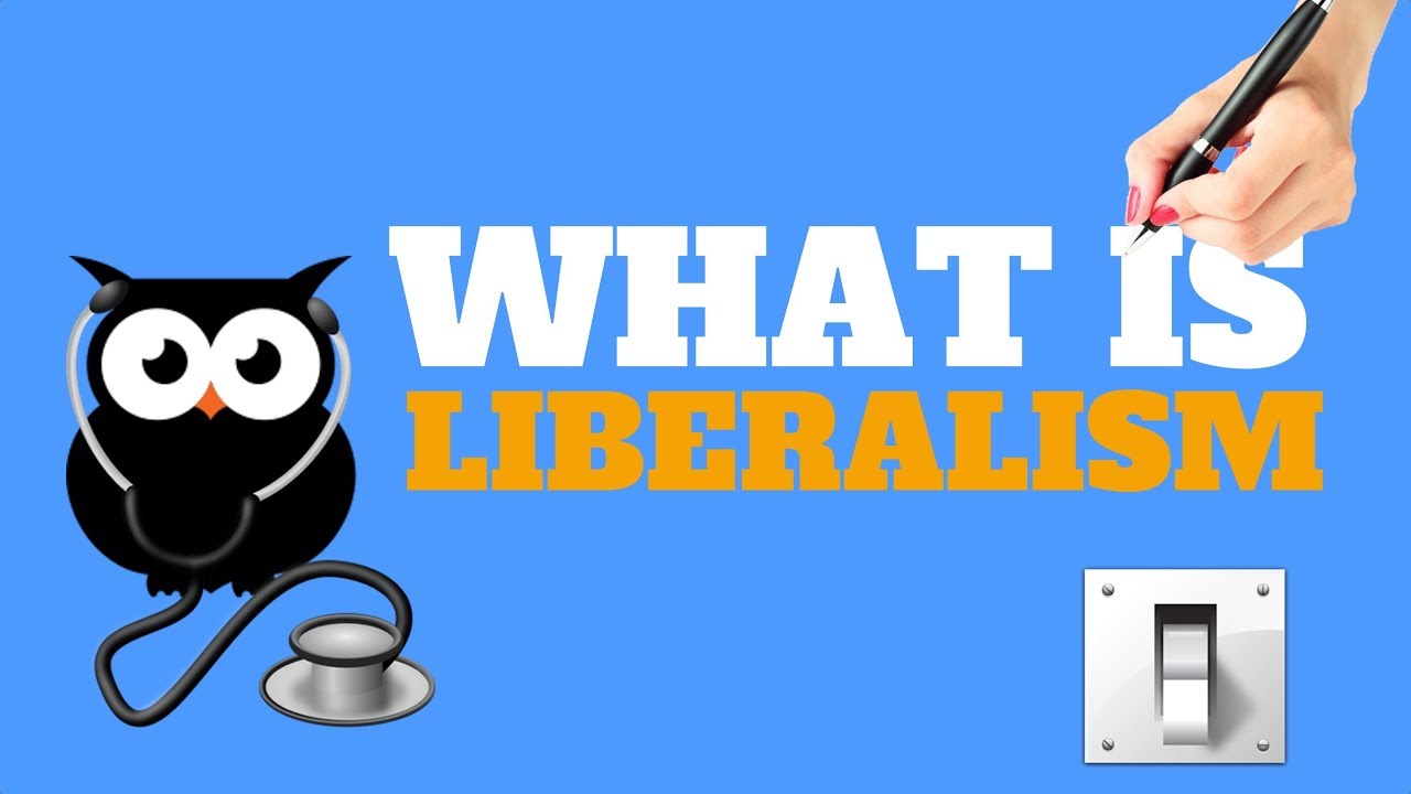 WHAT IS LIBERALISM | ALL YOU NEED TO KNOW