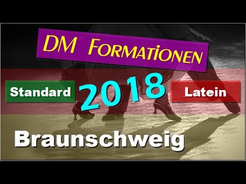 💃🏻🕺🏻 DM Formationen Standard & Latein - 2018 - Braunschweig - Finale
